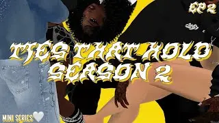 IMVU SERIES | Ties That Hold | S2 EP2