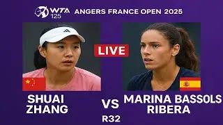 Shuai Zhang Vs Marina Bassols Ribera | LIVE R32 | WTA 125 ANGERS FRANCE OPEN 2025