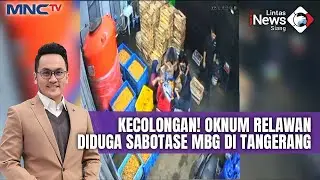 Rekaman CCTV Bongkar Dugaan Pelanggaran, Mitra MBG Laporkan Relawan | LIS 15/1