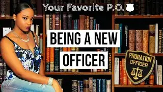 The BEST tips for NEW Probation Officers | Your Favorite P.O.