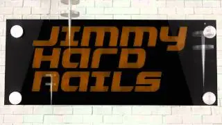 Jimmy Hard Nails intro