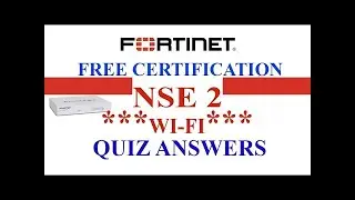Fortinet NSE 2 | Lesson 13 - Wifi | Quiz Answers