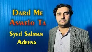 Syed Salman Adina Pashto New Songs 2026 / Dard Me Aswelo Ta | Official Music Video HD
