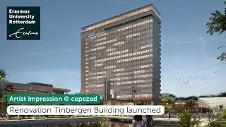 Renovation Tinbergen Building launched - Artist impression © cepezed - Erasmus University Rotterdam
