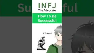 Tips To Succeed As An INFJ