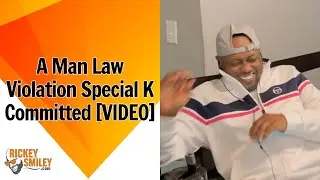 A Man Law Violation Special K Committed