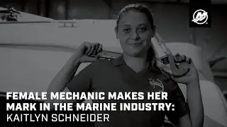Female mechanic makes her mark in the marine industry - Kaitlyn Schneider