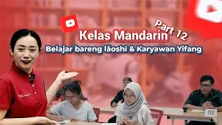 Karyawan Yifang Belajar Mandarin Langsung dari Pengajar Tiongkok?! Ini Hasilnya Bikin Kaget! Part 12