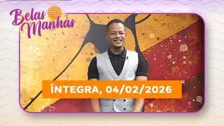 Assista na íntegra o Belas Manhãs 04/02/2026