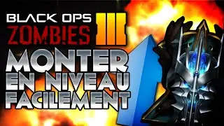 [TUTO] BO3 Zombies | XP Rapidement et Facilement !