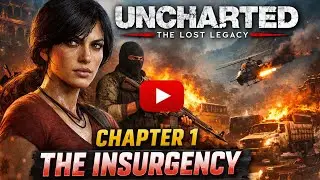Uncharted -The Lost Legacy Chapter 1 The Insurgency 🎮😈