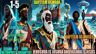 1 Kings 13 Lowest Made Priests, Re In Carnation, Joshua Is Jesus, Noah And Moses Baptism 1-5