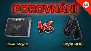 Chord Mojo 2 Nebo Cayin RU6? | Porovnání, Které Musíte Vidět!