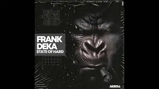 Frank Deka - &lsquo;State Of Hard&rsquo; support by Lilly Palmer and Nusha