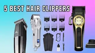 Top 5: Best Hair Clippers for 2025 | Best Trimmer for Men