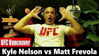 UFC Vancouver: Кайл Нельсон против Мэтта Фреволы РЕАКЦИЯ