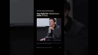 Elon Musk - The Strategy Behind PayPal&rsquo;s First 100k Users
