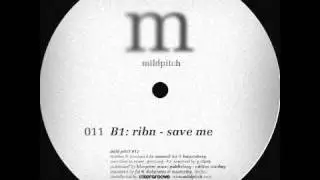 Ribn - Save Me (Vocal Version) - Mild Pitch 011