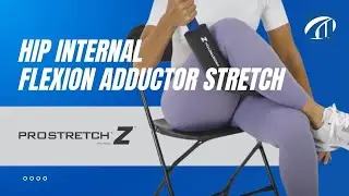 Hip Internal Flexion Adductor Stretch Using ProStretch Z