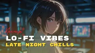 Khamoshi  | Calm Lo-Fi Hindi Vibes for Late Night Chills | #lofi
