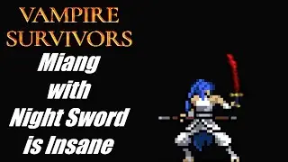 Miang with Night Sword is Insane! Moonspell is amazing! | Vampire Survivors