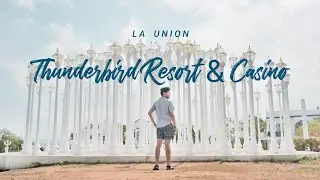 La Union 2019: Thunderbird Resort and Casino &mdash; A Santorini-Inspired Resort