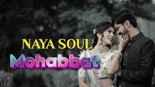 Naya Soul - Mohabbat (Official Audio)
