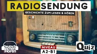 #757 Geschichte zum Lesen & H&ouml;ren | Thema: Radiosendung | Deutsch lernen durch H&ouml;ren A2-B1
