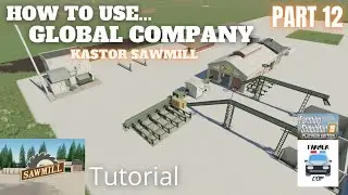 Как использовать глобальную компанию. Часть 12 &mdash; Лесопилка Кастор &mdash; Farming Simulator 19