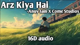 Arz Kiya Hai | Anuv Jain X Coke Studio | 16D song | your music