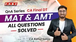 Question Answer Series - MAT & AMT (CA Final DT -Nov'24) - By CA Rahul Satija (All Questions Solved)