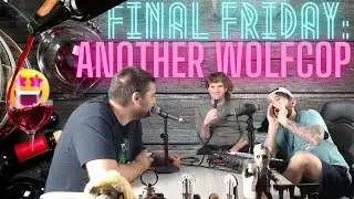 Final Friday: Another Wolfcop (2017) | The Final Podcast