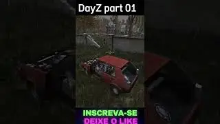 Dayz Part 01 @Instrutorzeroo #dayz #gaming #gameplay #dayzgamers #pvp #viral #shorts #fypシ #fy