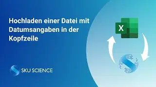 So laden Sie Dateien mit Datumsangaben in der Kopfzeile in SKU Science hoch [Anleitung]
