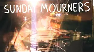 SUNDAY MOURNERS - NEW NOW