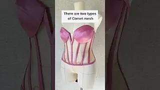 Corset mesh 101: Choosing the right mesh for your corsets #corset #corsettutorial #shorts