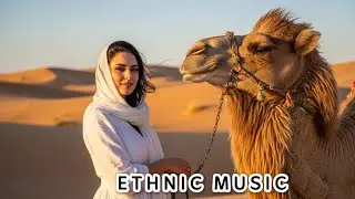 Desert Mirage | Emotional Arabic Deep House & Ethnic Chill Lounge Mix