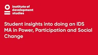Student insights into doing an IDS MA in Power, Participation and Social Change