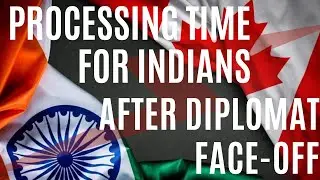 PROCESSING TIME FOR INDIANS AFTER DIPLOMATS ISSUE BETWEEN INDIA AND CANADA #india #canada