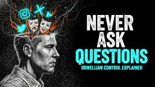 Why Society Punishes Those Who Ask Questions — Orwell Explained