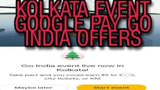 GOOGLE PAY GO INDIA OFFERS KOLKATA EVENT