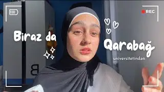 VLOG & TALK| Biraz da Qarabağ universiteti *ilk tələbə, şərait, münasibətlər, biraz da təhsil*