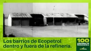 Los barrios de Ecopetrol dentro y fuera de la refinería.