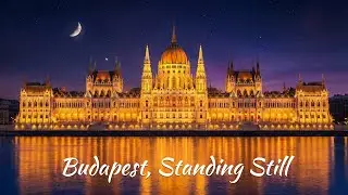 Budapest, Standing Still 🌙 Mood Pop for Lonely City Walks & Reflection