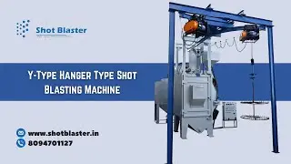 Y-Hanger Type Shot Blasting Machine Manufacturers in India : Shot Blaster