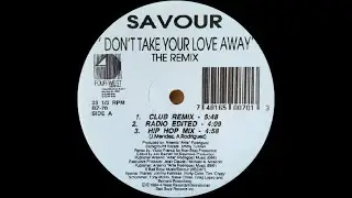 🔴 Savour - Don't Take Your Love Away (Club Remix) 122 BPM *1994*