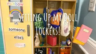 Setting Up my Doll Lockers!
