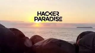 Hacker Paradise - A Unique Program That Combines Work, Travel & Community
