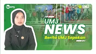 UMJ NEWS || Berita Pilihan Sepekan Episode 1