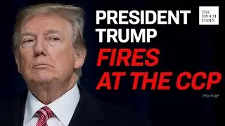 Trump Refutes China&rsquo;s Narratives and Calls on the CCP to Take Responsibility | CCP Virus | COVID-19